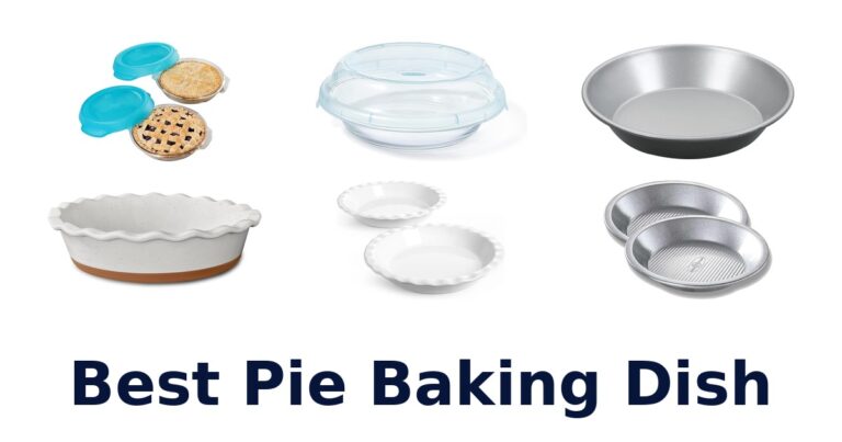 Best Pie Baking Dishes: Top 10 Picks best pie baking dish