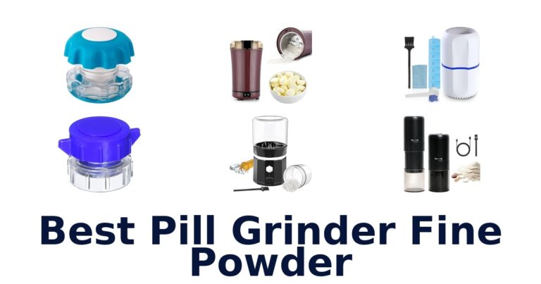 Best Pill Grinders for Fine Powder: Top 10 best pill grinder fine powder