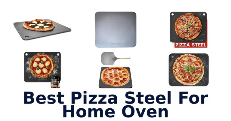 Best Pizza Steels for Home Oven: Top 10 Picks best pizza steel for home oven