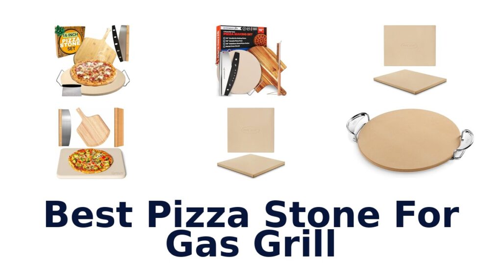 Best Pizza Stones for Gas Grills: Top 10 Picks - Sabor Mexicana