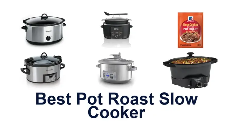 Best Pot Roast Slow Cookers: Top 10 Picks best pot roast slow cooker