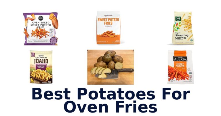 BEST Potatoes for Oven Fries: Top 10 Picks best potatoes for oven fries