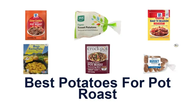 BEST Potatoes for Pot Roast: Top 10 Picks best potatoes for pot roast