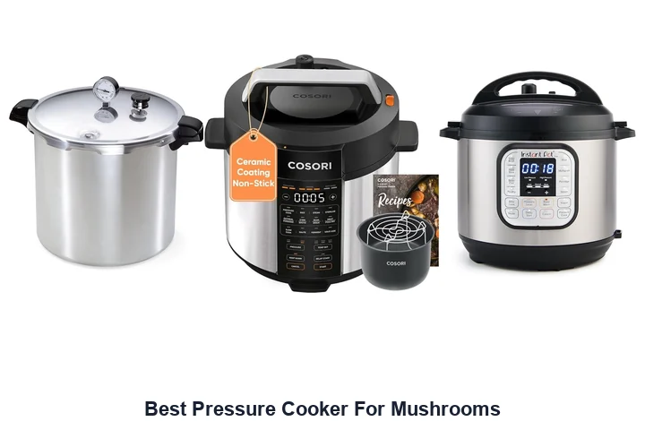 Best Pressure Cooker For Mushrooms: Top Picks Best Pressure Cooker For Mushrooms