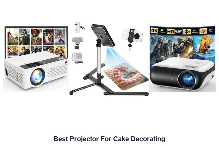 Best Projector for Cake Decorating: Top Picks Best Projector For Cake Decorating
