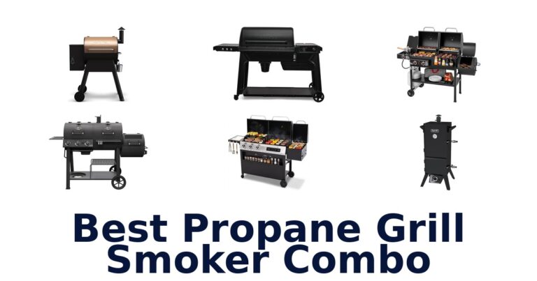 BEST Propane Grill Smoker Combos: Top 10 Picks best propane grill smoker combo