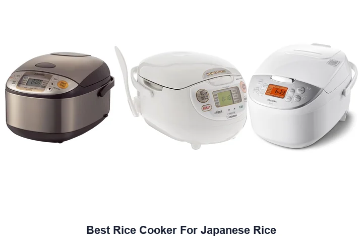 Best Japanese Rice Cookers: Top Picks Best Rice Cooker For Japanese Rice