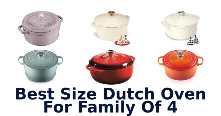 Best Dutch Oven for Family of 4: Top 10 Picks best size dutch oven for family of 4