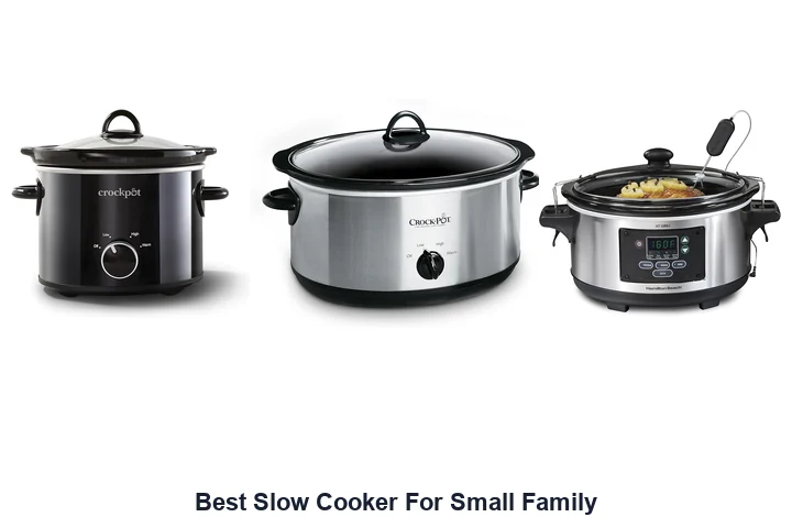 Best Slow Cooker for Small Family: Top Picks Best Slow Cooker For Small Family