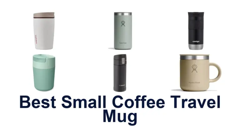 Best Small Coffee Travel Mugs: Top 10 Picks best small coffee travel mug