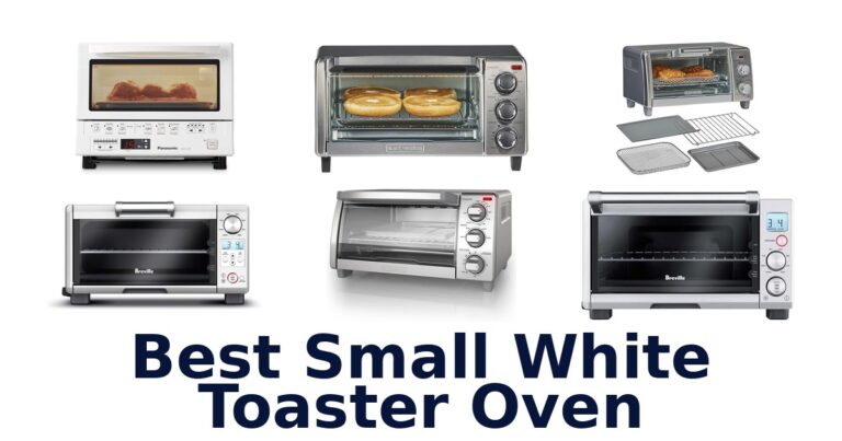 Best Small White Toaster Ovens: Top 10 Picks best small white toaster oven