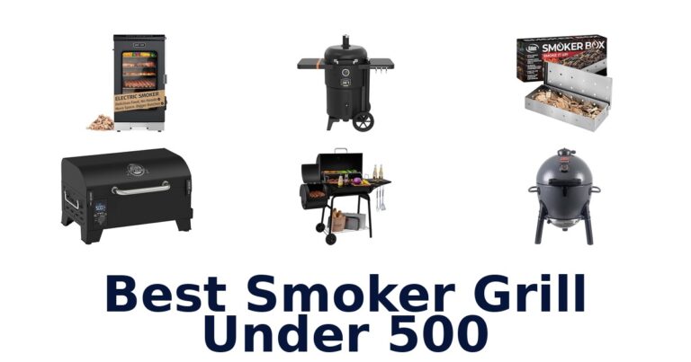 Best Smoker Grills Under $500: Top 10 Picks! best smoker grill under 500