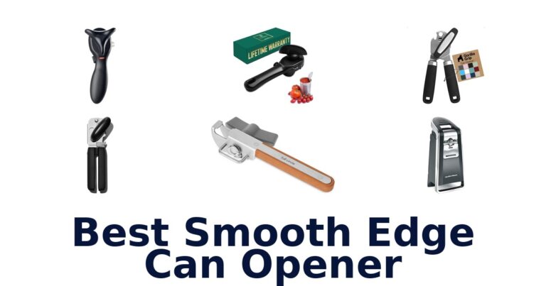 Best Smooth Edge Can Openers: Top 10 Picks best smooth edge can opener