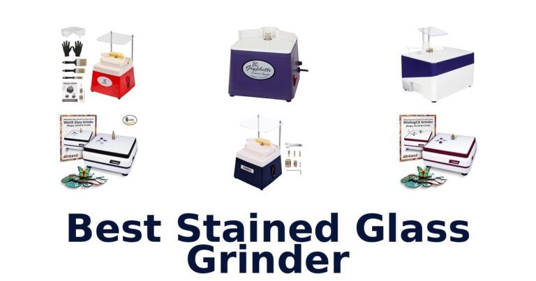 Best Stained Glass Grinders: Top 10 Picks best stained glass grinder