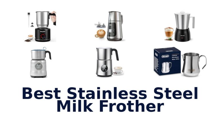 Best Stainless Steel Milk Frothers: Top 10 Picks! best stainless steel milk frother