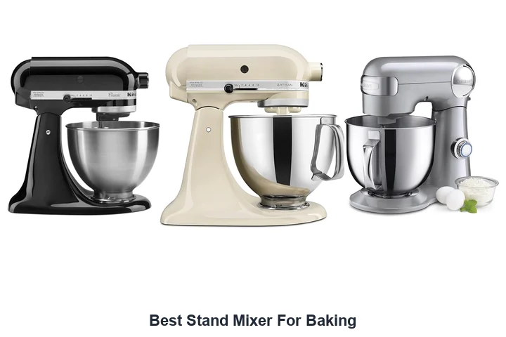 Best Stand Mixer For Baking: Top Picks Best Stand Mixer For Baking