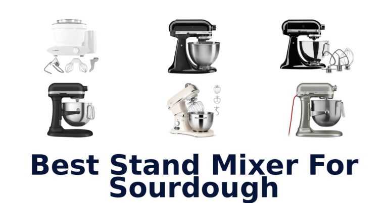 Best Stand Mixers for Sourdough: Top 10 Picks best stand mixer for sourdough