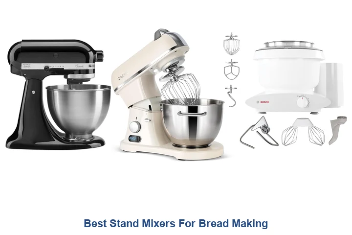 Best Stand Mixers for Bread: Top Picks Now Best Stand Mixers For Bread Making