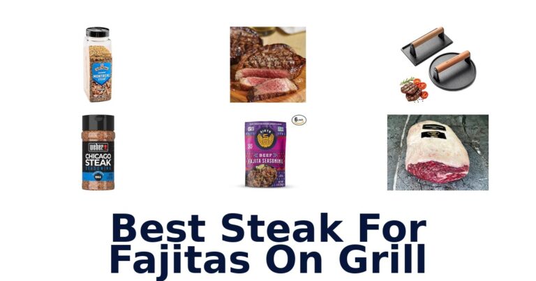 Best Steak for Fajitas on Grill: Top 10 Picks best steak for fajitas on grill