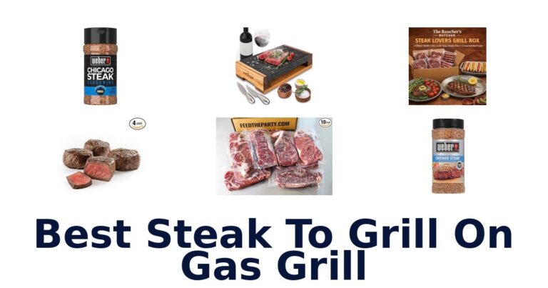 Best Steak to Grill on Gas Grill: Top 10 Picks best steak to grill on gas grill