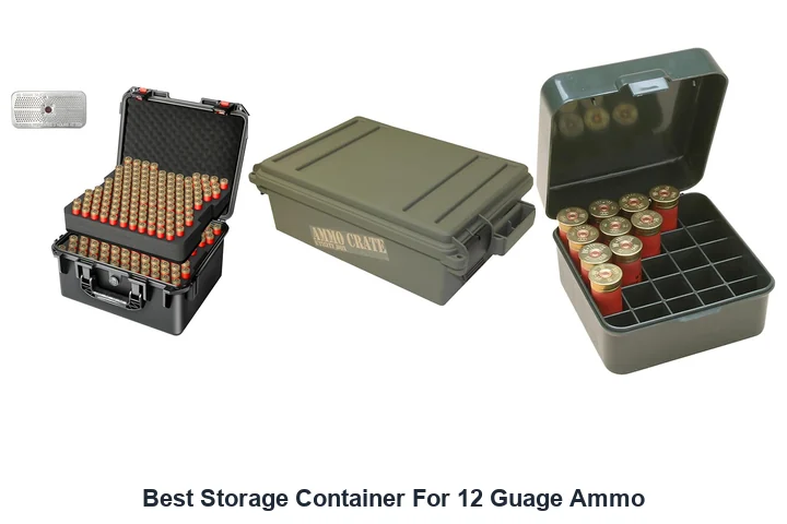 Best 12 Guage Ammo Containers: Top Picks Best Storage Container For 12 Guage Ammo