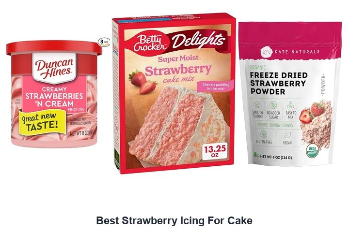Best Strawberry Icing: Top Picks to Buy Now Best Strawberry Icing For Cake