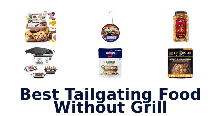 BEST Tailgating Food Without Grill: Top 10 Picks best tailgating food without grill