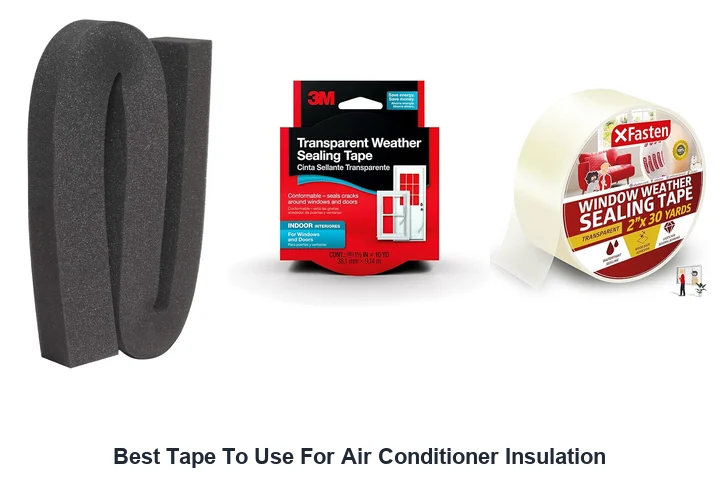 Best Tape For AC Insulation: Top Picks Best Tape To Use For Air Conditioner Insulation