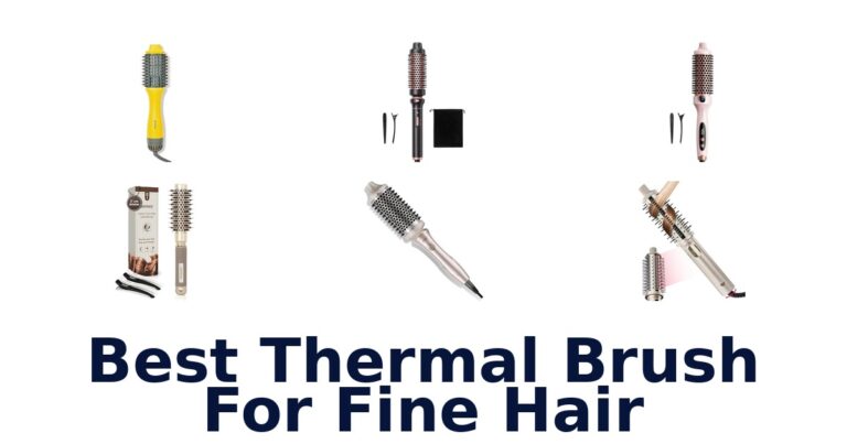 BEST 10 Thermal Brushes for Fine Hair best thermal brush for fine hair