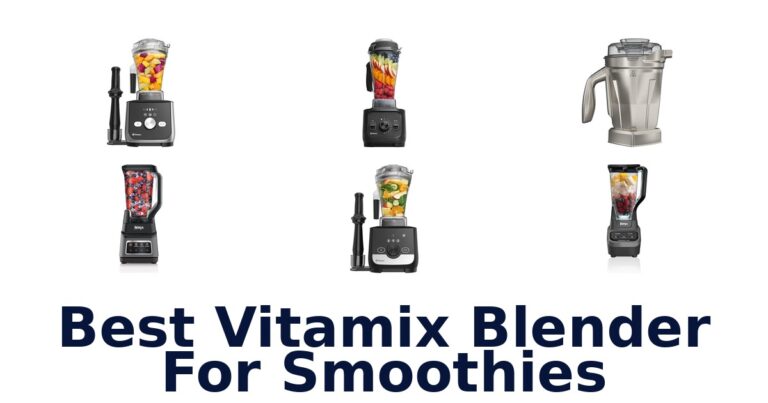 BEST Vitamix Blender for Smoothies: Top 10 Picks best vitamix blender for smoothies