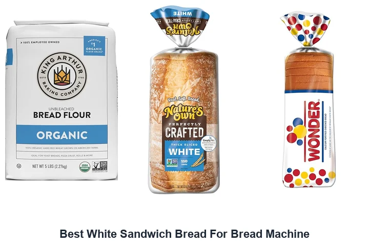 Best White Sandwich Bread: Top Picks for 2026 Best White Sandwich Bread For Bread Machine