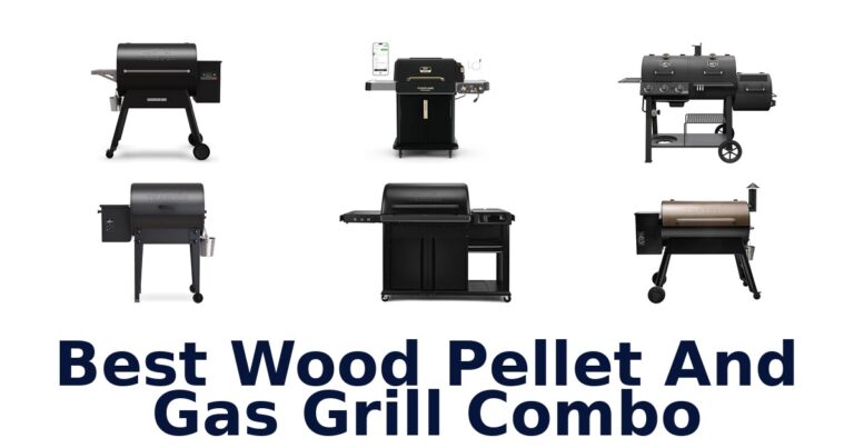 Best Wood Pellet & Gas Grill Combos: Top 10 Picks best wood pellet and gas grill combo