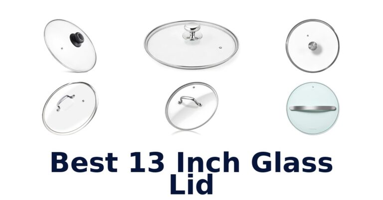 best 13 inch glass lid