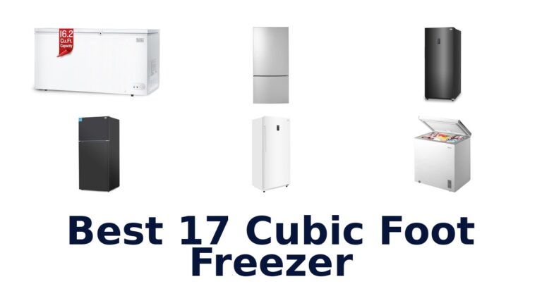 BEST 17 Cubic Foot Freezers: Top 10 Picks best 17 cubic foot freezer
