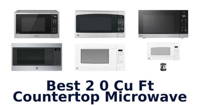 Best 2.0 Cu Ft Countertop Microwaves: Top 10 Picks best 2 0 cu ft countertop microwave