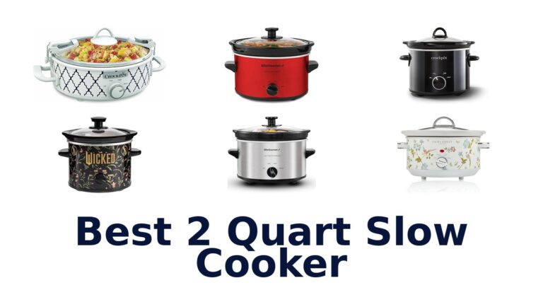 Best 2 Quart Slow Cooker: Top 10 Picks best 2 quart slow cooker