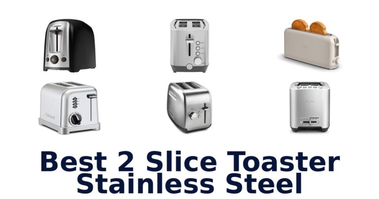 Best 2 Slice Stainless Steel Toasters: Top 10 Picks best 2 slice toaster stainless steel