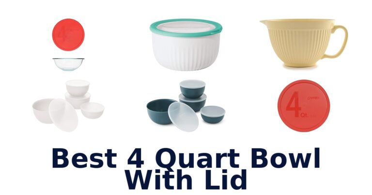Best 4 Quart Bowls with Lids: Top 10 Picks best 4 quart bowl with lid