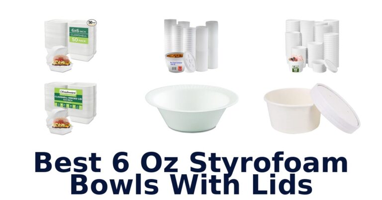 best 6 oz styrofoam bowls with lids