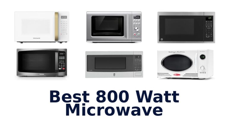 Best 10: 800 Watt Microwaves For Quick Meals best 800 watt microwave