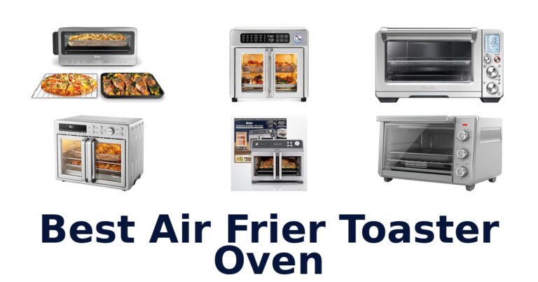 BEST Air Fryer Toaster Ovens: Top 10 Picks best air frier toaster oven