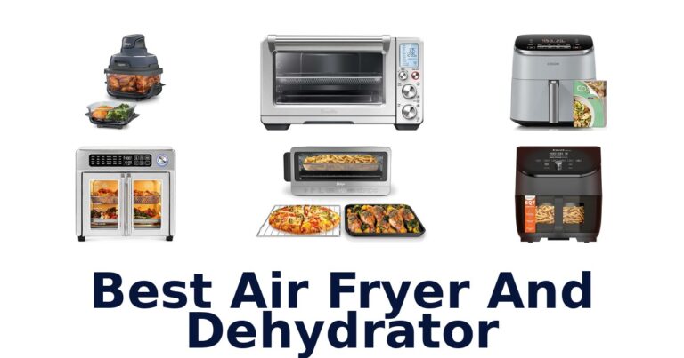 Best Air Fryer & Dehydrator Combos: Top 10 Picks best air fryer and dehydrator