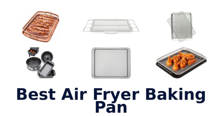 Best Air Fryer Baking Pans: Top 10 Picks for 2026 best air fryer baking pan