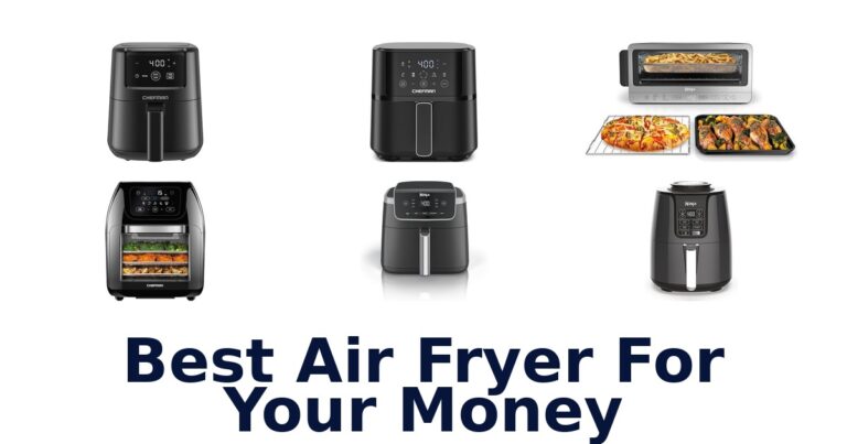Best Air Fryer For Your Money: Top 10 Picks best air fryer for your money
