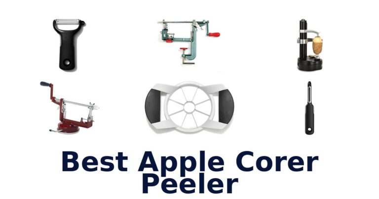 Best Apple Corer Peelers: 10 Top Picks best apple corer peeler