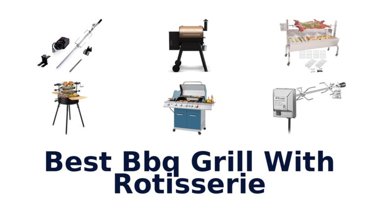 Best BBQ Grill with Rotisserie: Top 10 Picks best bbq grill with rotisserie