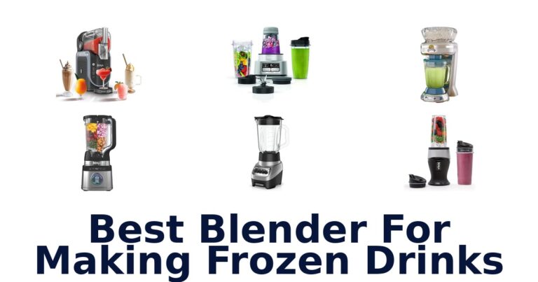 BEST Blender for Frozen Drinks: Top 10 Picks best blender for making frozen drinks