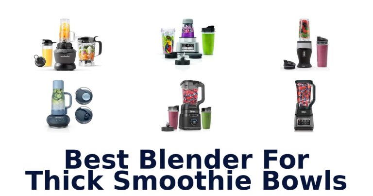 BEST Blenders for Thick Smoothie Bowls (Top 10 Picks) best blender for thick smoothie bowls