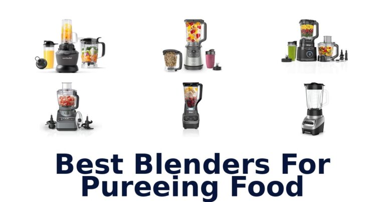 Best Blenders for Pureeing Food: Top 10 Picks best blenders for pureeing food