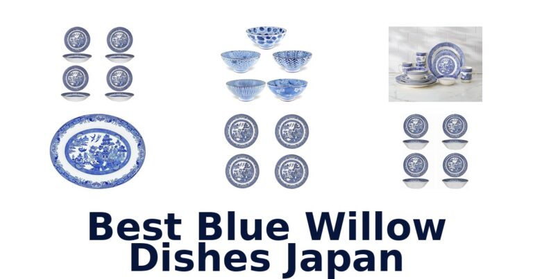 Best Blue Willow Dishes From Japan: Top 10 Picks best blue willow dishes japan